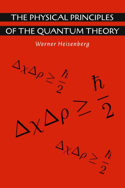 The Physical Principles of the Quantum Theory