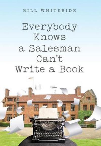 Everybody Knows a Salesman Can’t Write a Book