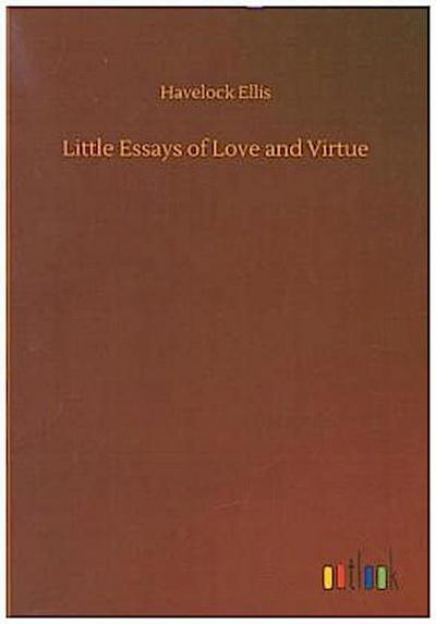 Little Essays of Love and Virtue