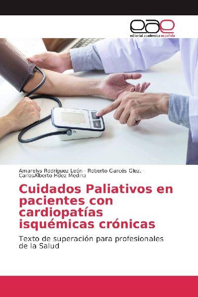Cuidados Paliativos en pacientes con cardiopatías isquémicas crónicas - Amarelys Rodríguez León