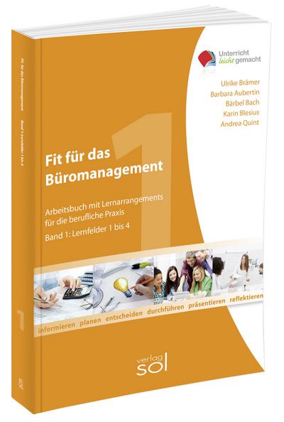 Fit für das Büromanagement (Band 1): Arbeitsbuch mit Lernarrangements für die berufliche Praxis (Unterricht-leicht-gemacht)