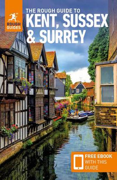 The Rough Guide to Kent, Sussex and Surrey: Travel Guide with eBook