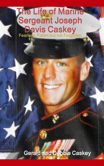 The Life of Marine Sergeant Joseph Davis Caskey