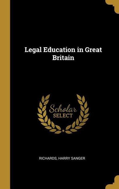 Sanger, R: Legal Education in Great Britain