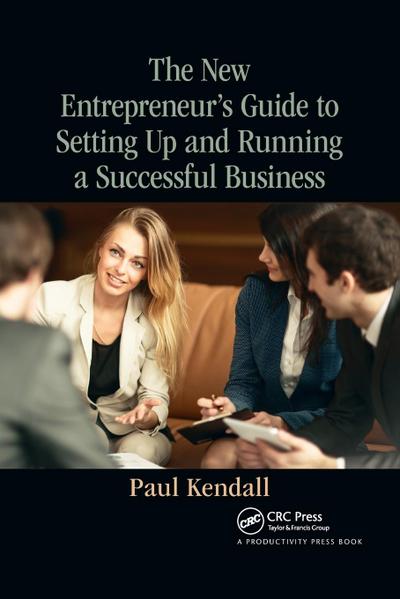 The New Entrepreneur’s Guide to Setting Up and Running a Successful Business