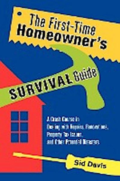 The First-Time Homeowner’s Survival Guide