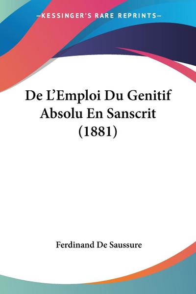 De L’Emploi Du Genitif Absolu En Sanscrit (1881)