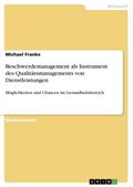 Beschwerdemanagement als Instrument des Qualitätsmanagements von Dienstleistungen