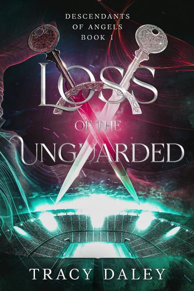 Loss of the Unguarded (Descendants of Angels, #1)
