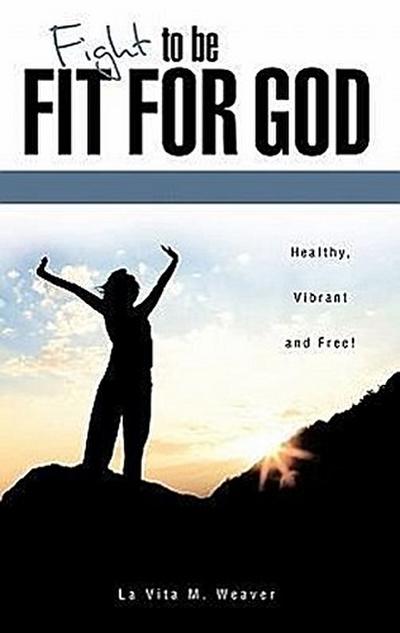 Fight To Be Fit For God