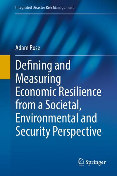 Defining and Measuring Economic Resilience from a Societal, Environmental and Security Perspective