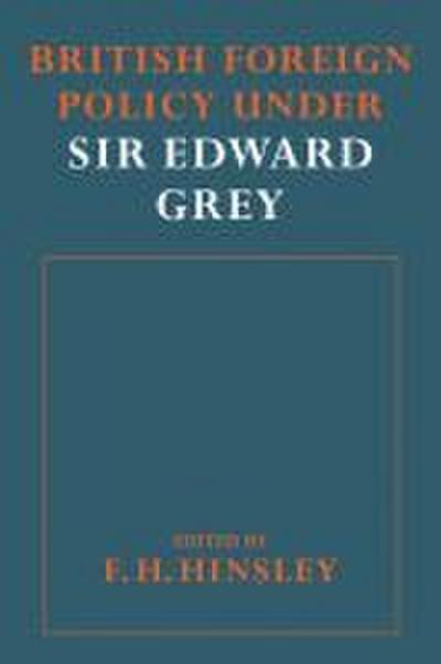 British Foreigh Policy Under Sir Edward Grey