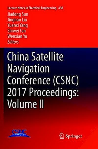 China Satellite Navigation Conference (CSNC) 2017 Proceedings: Volume II