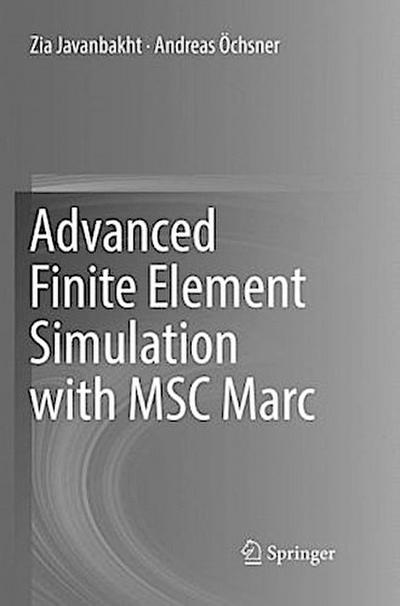 Advanced Finite Element Simulation with MSC Marc