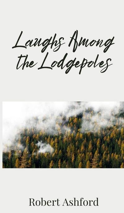 Laughs Among the Lodgepoles