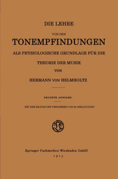 Die Lehre von den Tonempfindungen als Physiologische Grundlage für die Theorie der Musik