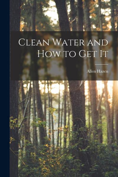 Clean Water and How to Get It