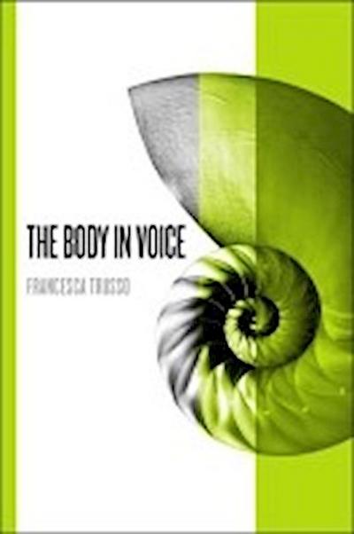 Trusso, F:  The Body in Voice