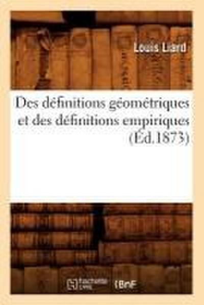 Des Définitions Géométriques Et Des Définitions Empiriques (Éd.1873)