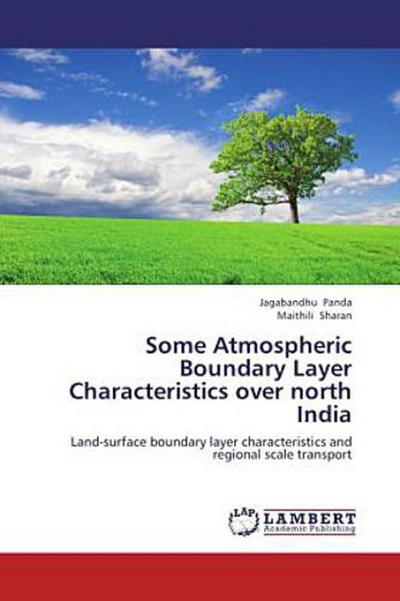 Some Atmospheric Boundary Layer Characteristics over north India