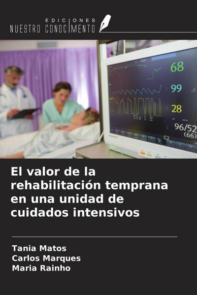 El valor de la rehabilitación temprana en una unidad de cuidados intensivos