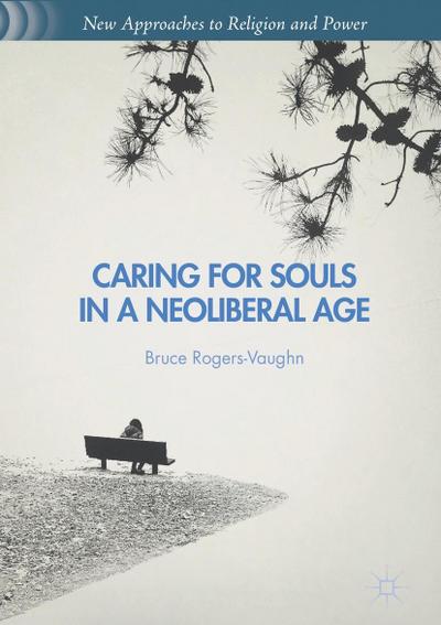 Caring for Souls in a Neoliberal Age