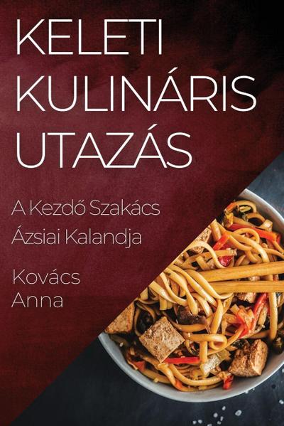Keleti Kulináris Utazás