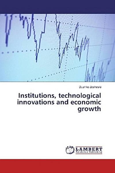 Institutions, technological innovations and economic growth