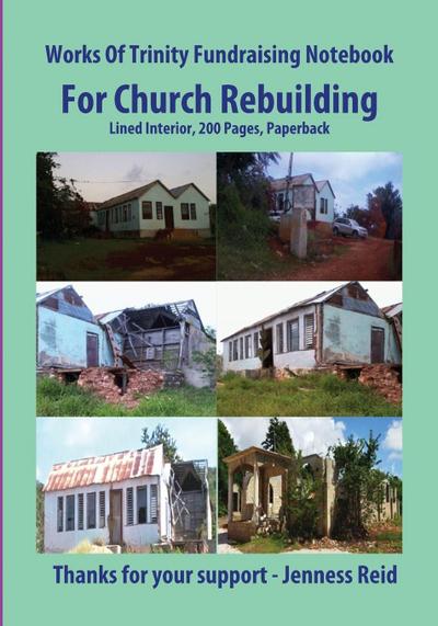 Works Of Trinity Fundraising Notebook For Church Rebuilding,  Executive Size, Lined Interior, 200 Pages Paperback