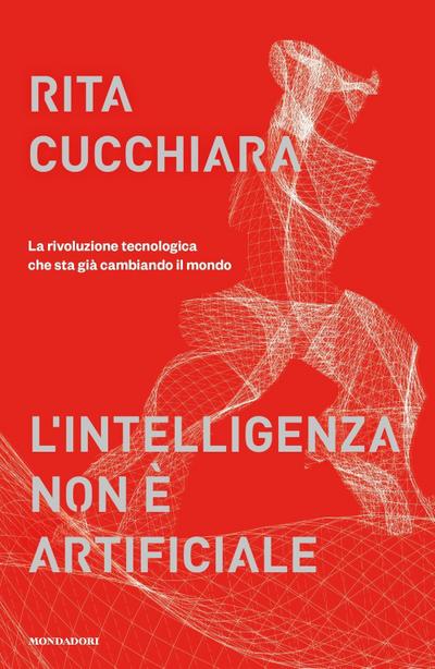 L’ intelligenza non è artificiale. La rivoluzione tecnologica che sta già cambiando il mondo