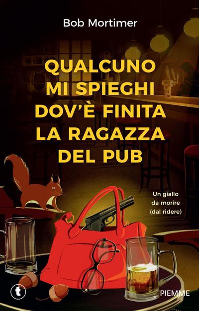 Qualcuno mi spieghi dov’è finita la ragazza del pub. Un giallo da morire (dal ridere)