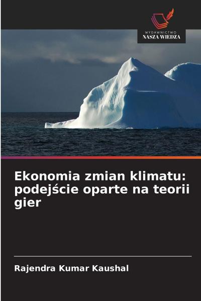Ekonomia zmian klimatu: podej¿cie oparte na teorii gier