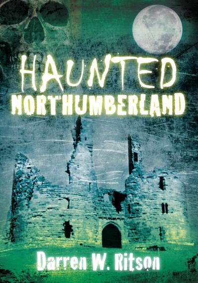 Haunted Northumberland