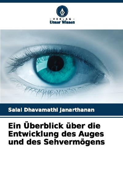Ein Überblick über die Entwicklung des Auges und des Sehvermögens