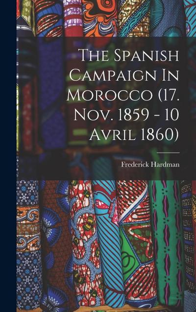 The Spanish Campaign In Morocco (17. Nov. 1859 - 10 Avril 1860)