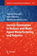 Service Orientation in Holonic and Multi Agent Manufacturing and Robotics