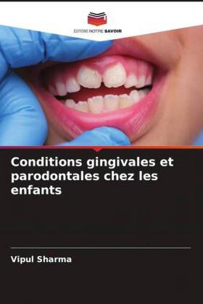 Conditions gingivales et parodontales chez les enfants