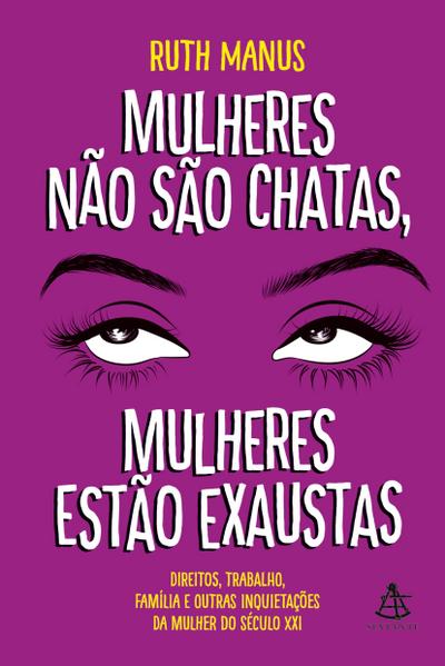 Mulheres não são chatas, mulheres estão exaustas