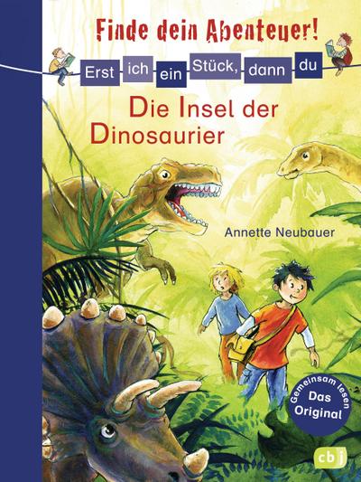 Erst ich ein Stück, dann du - Finde dein Abenteuer! 06 Die Insel der Dinosaurier