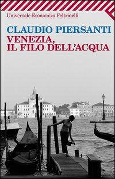 Venezia, il filo dell’acqua