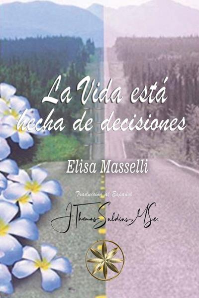 La Vida está hecha de Decisiones