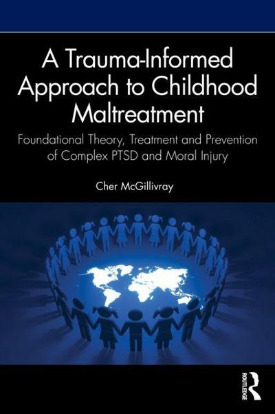 A Trauma-Informed Approach to Childhood Maltreatment