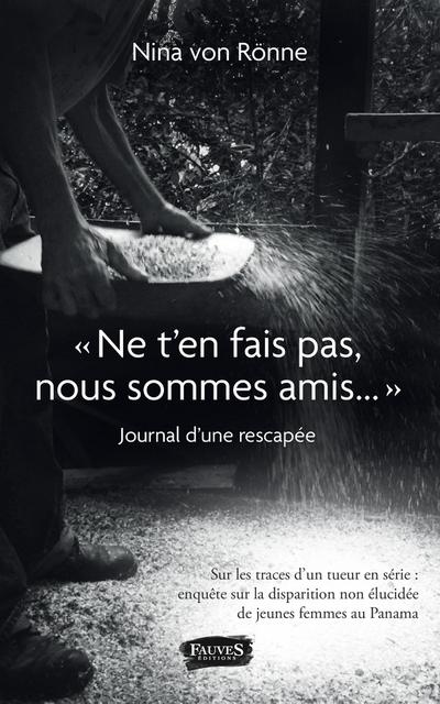 "Ne t’en fais pas, nous sommes amis..."