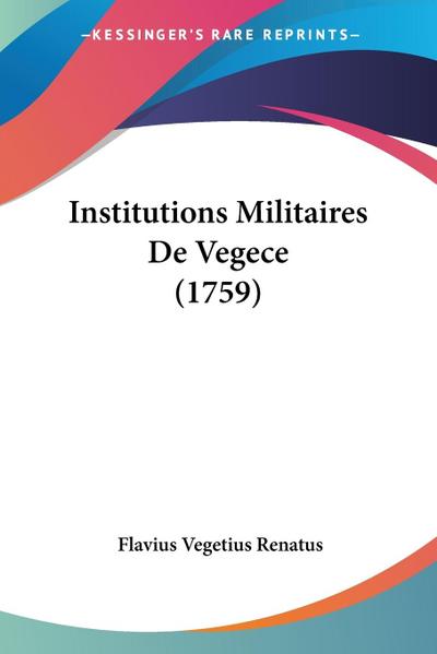 Institutions Militaires De Vegece (1759)