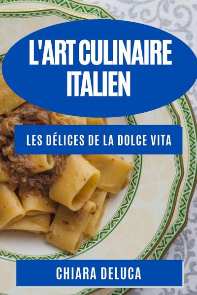 L’Art Culinaire Italien