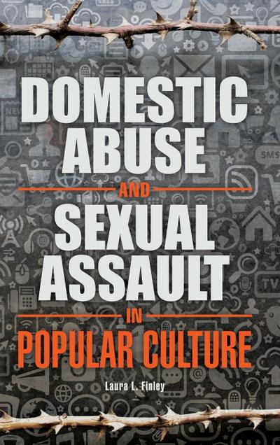 Domestic Abuse and Sexual Assault in Popular Culture