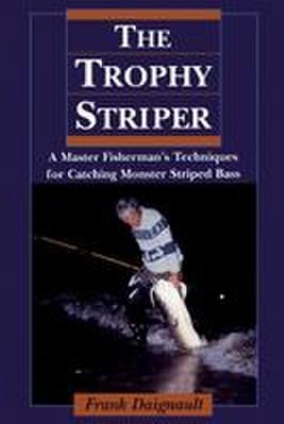 The Trophy Striper