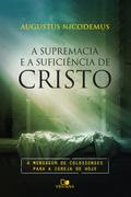 A supremacia e a suficiência de Cristo