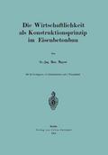 Die Wirtschaftlichkeit als Konstruktionsprinzip im Eisenbetonbau