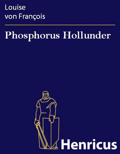 Phosphorus Hollunder
